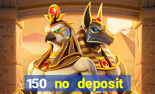 150 no deposit bonus casino