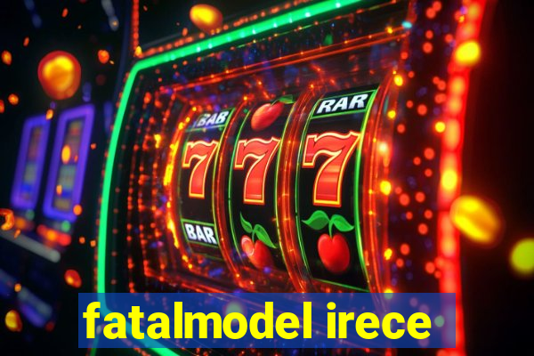 fatalmodel irece