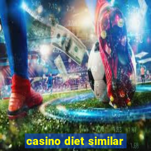 casino diet similar