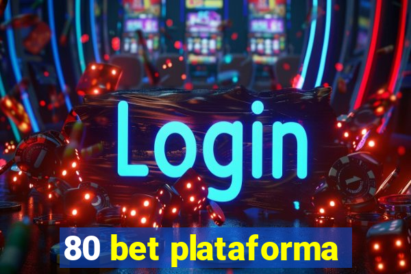 80 bet plataforma