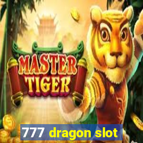 777 dragon slot