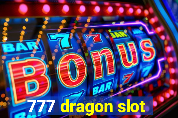 777 dragon slot