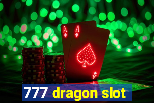 777 dragon slot