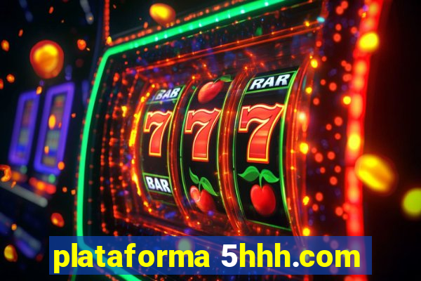 plataforma 5hhh.com