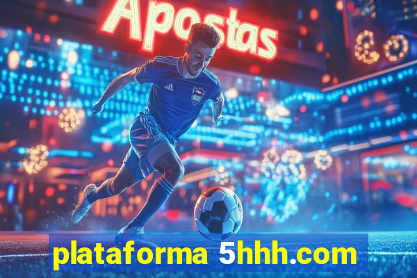 plataforma 5hhh.com