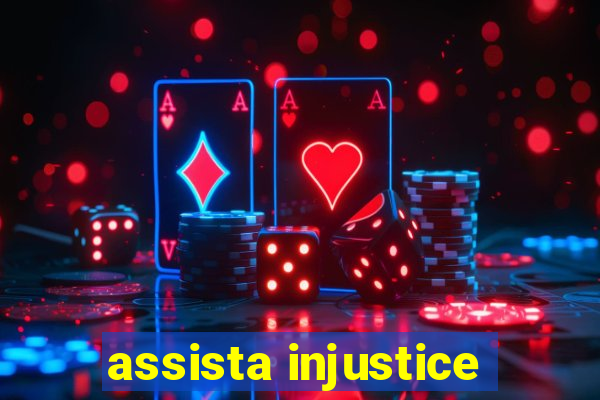 assista injustice