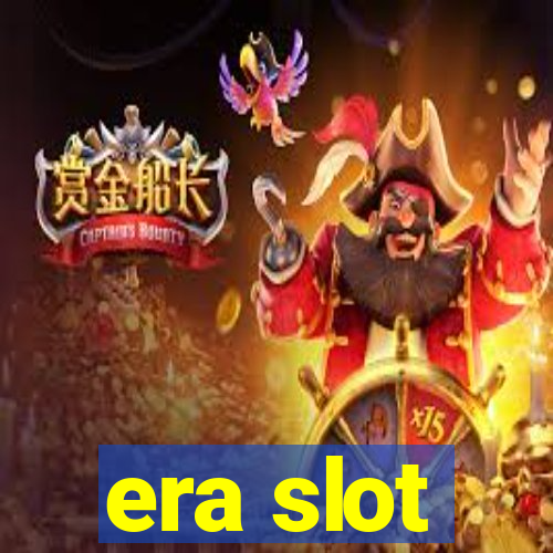 era slot