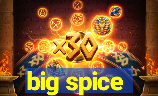 big spice