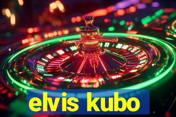 elvis kubo