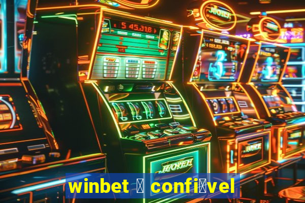 winbet 茅 confi谩vel