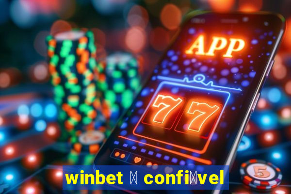 winbet 茅 confi谩vel