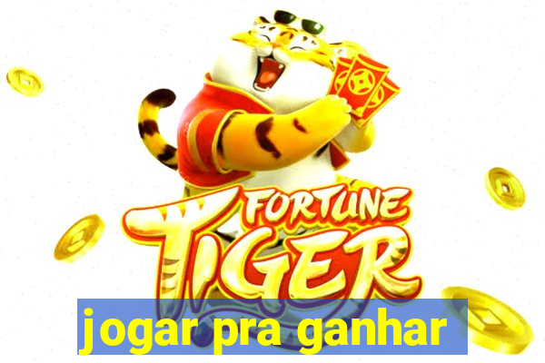 jogar pra ganhar