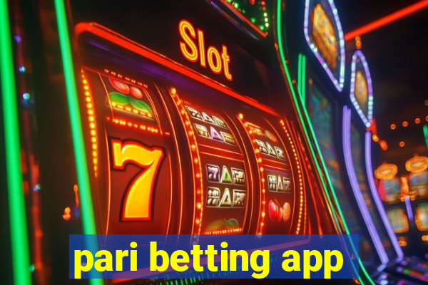 pari betting app