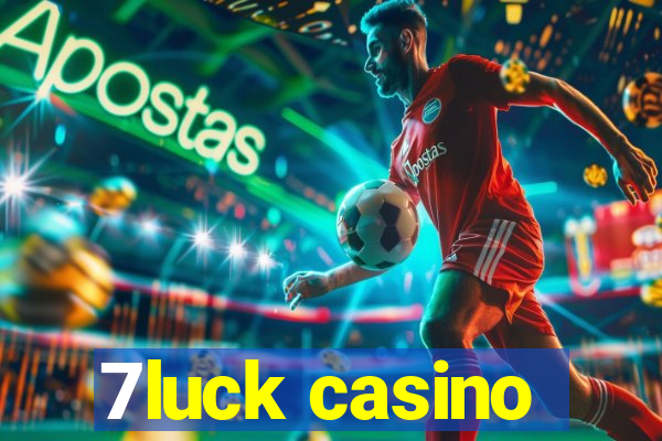 7luck casino