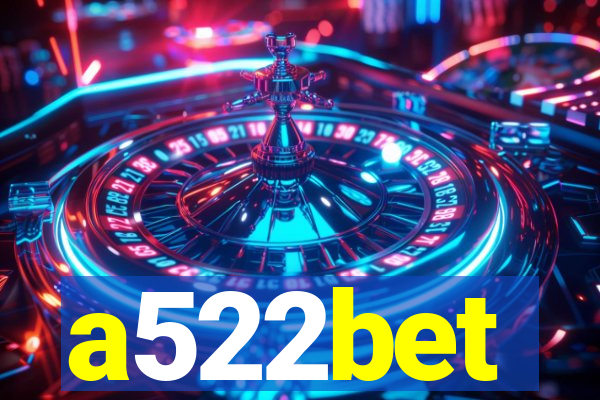 a522bet