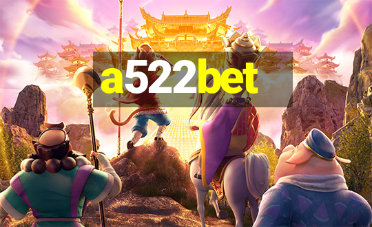 a522bet