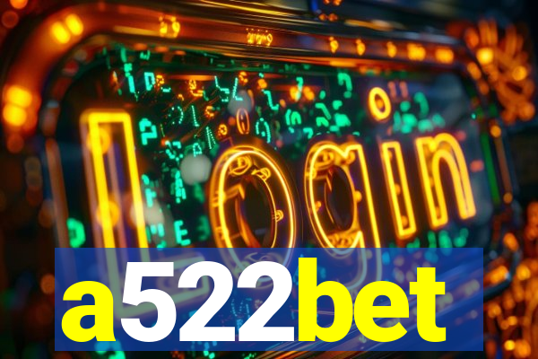 a522bet