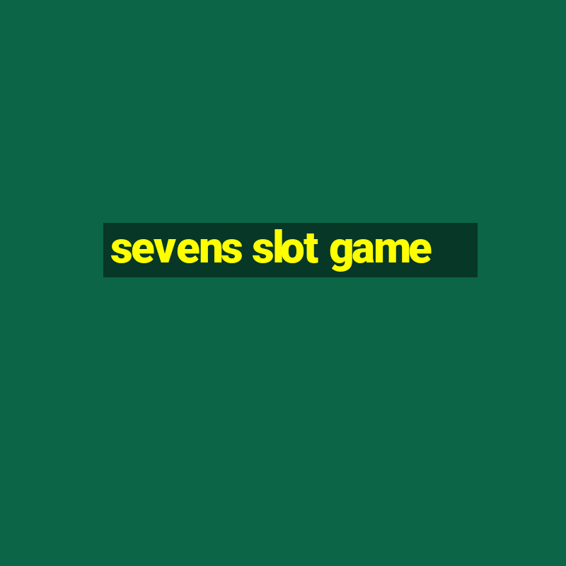 sevens slot game