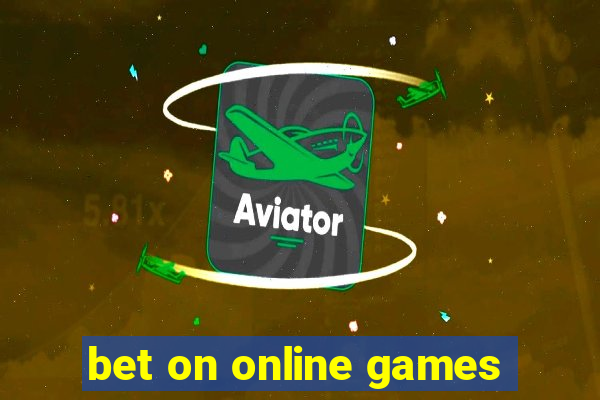 bet on online games