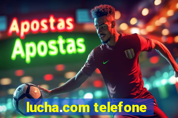 lucha.com telefone