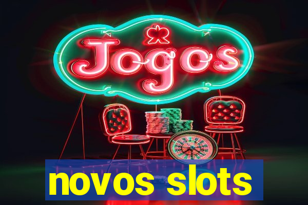 novos slots