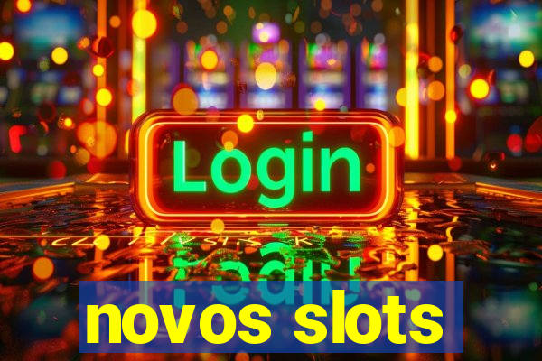 novos slots