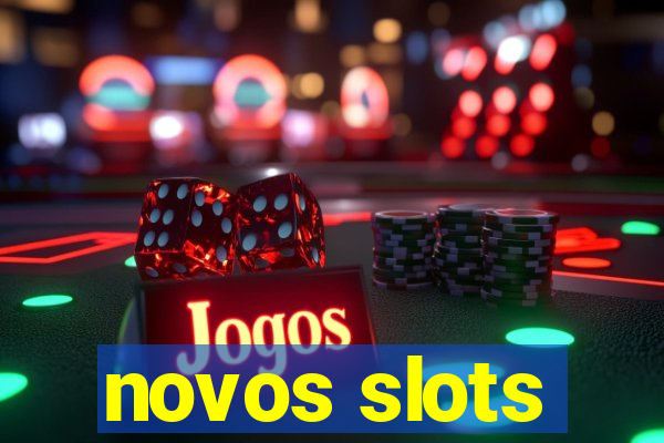 novos slots