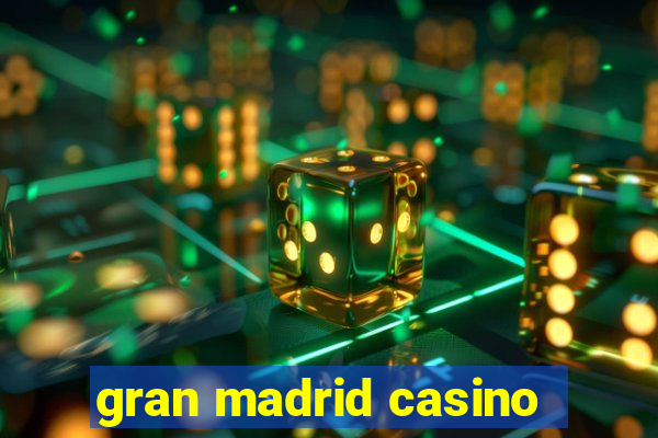 gran madrid casino