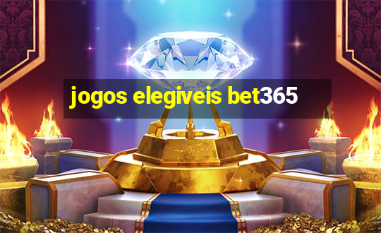 jogos elegiveis bet365