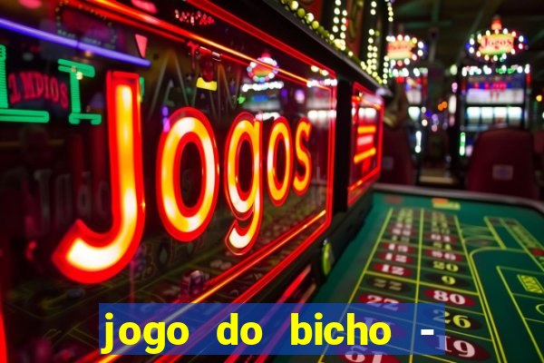 jogo do bicho - grátis online