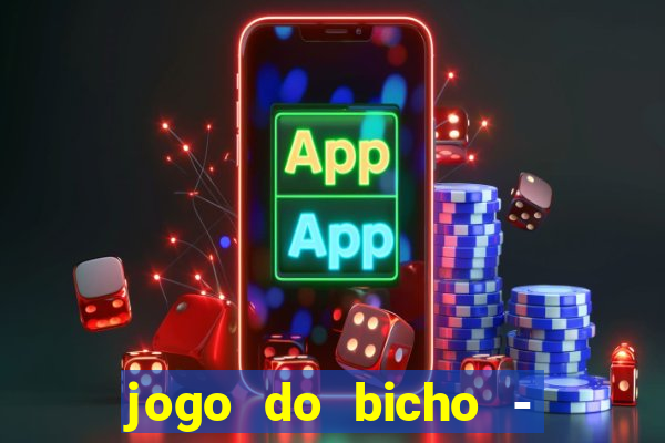 jogo do bicho - grátis online