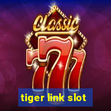 tiger link slot