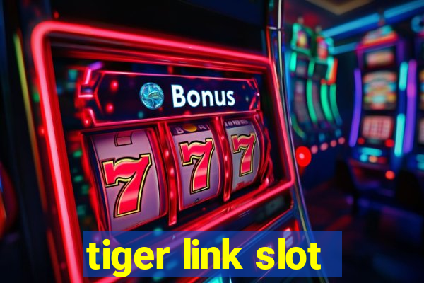 tiger link slot