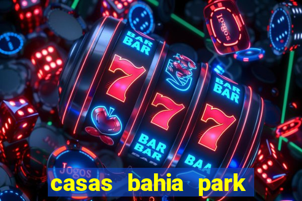 casas bahia park shopping campo grande