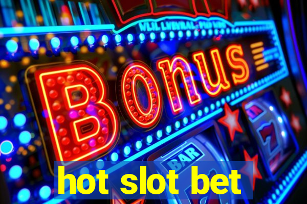 hot slot bet