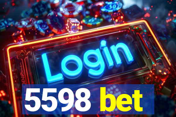 5598 bet