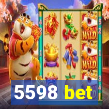 5598 bet