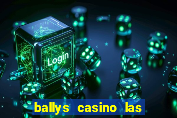 ballys casino las vegas nevada