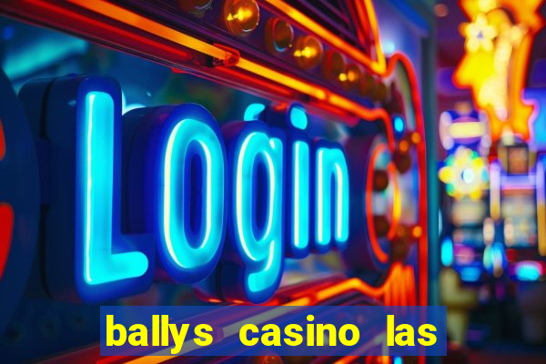 ballys casino las vegas nevada