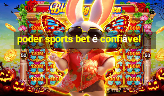 poder sports bet é confiável