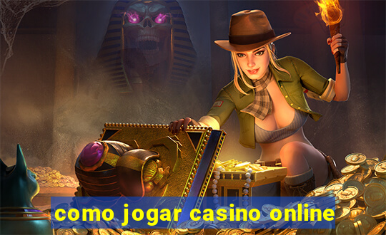 como jogar casino online