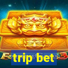 trip bet