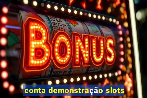 conta demonstração slots