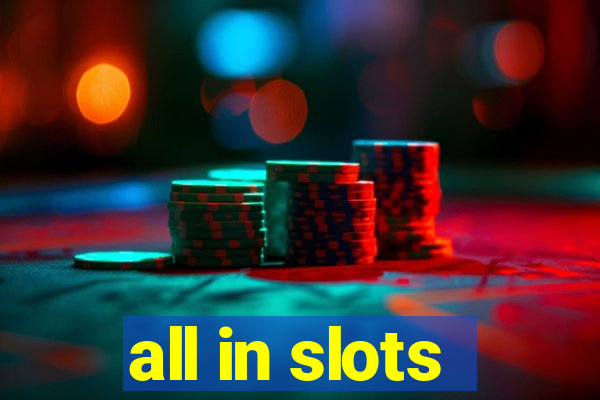 all in slots