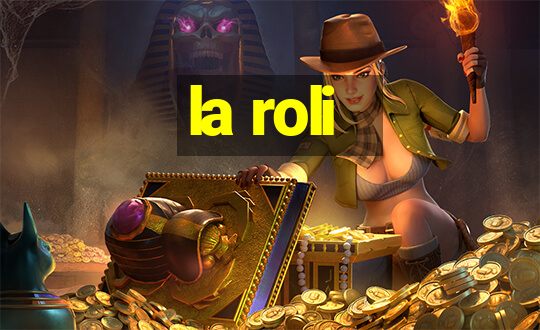 la roli