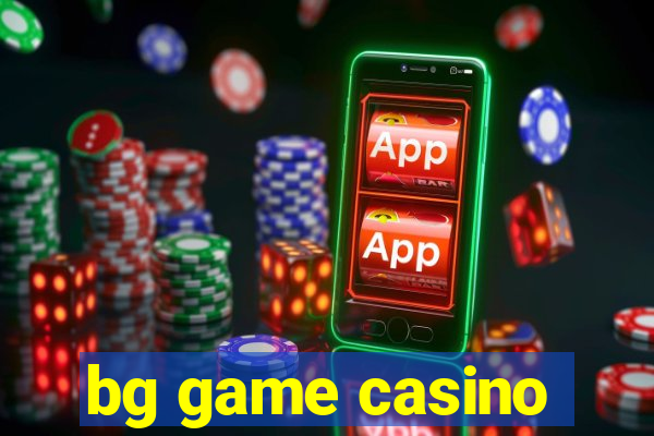 bg game casino