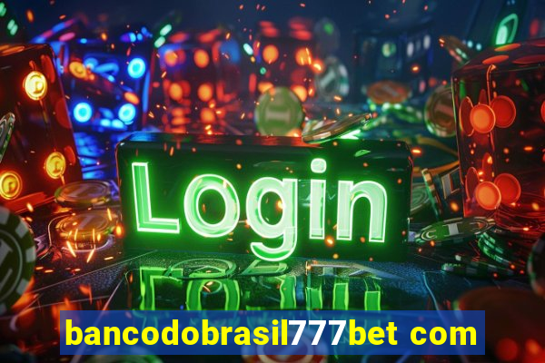 bancodobrasil777bet com