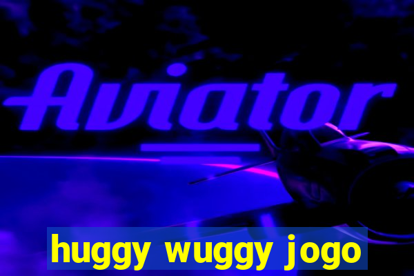 huggy wuggy jogo