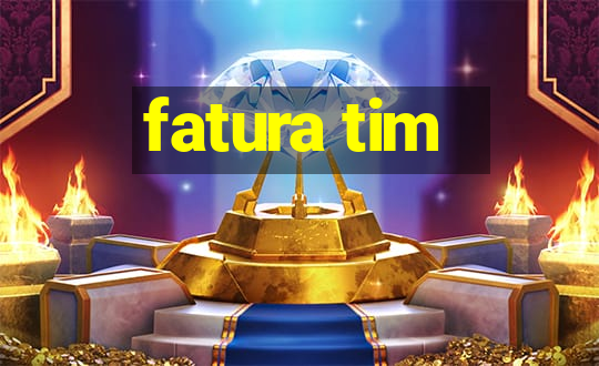 fatura tim