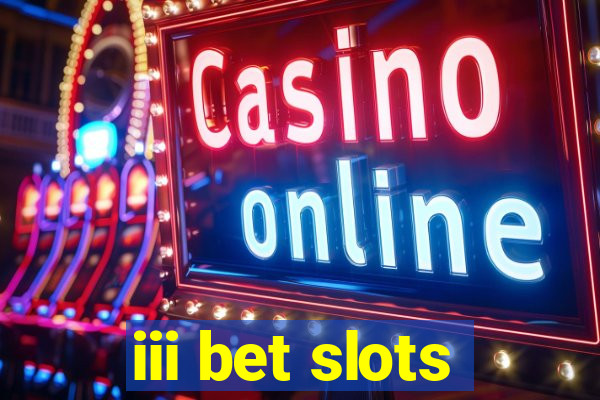 iii bet slots